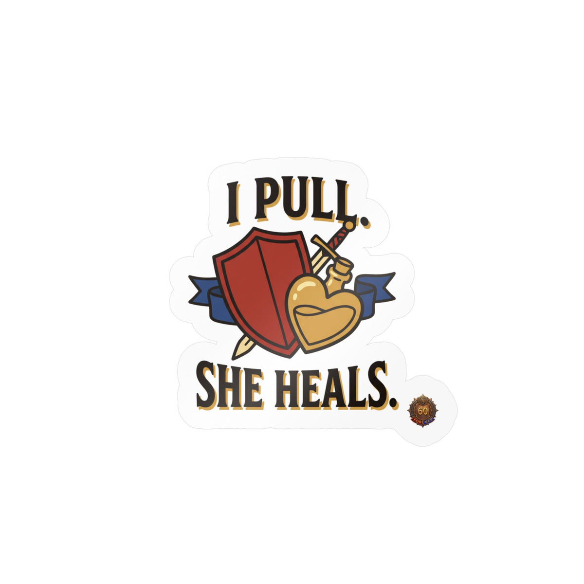 I Pull. She Heals. – Sticker