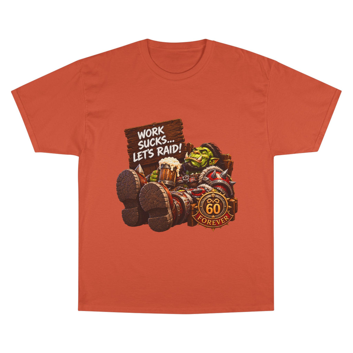 Work Sucks, Let's Raid – T-Shirt | Sixty Forever Co.