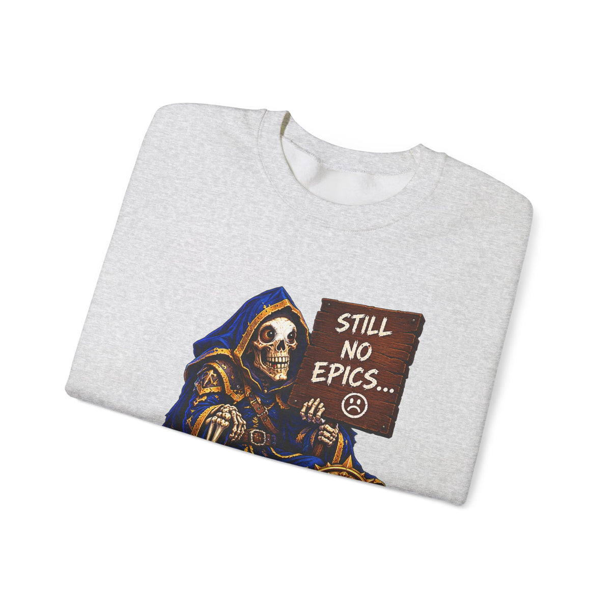 Still No Epics – Sweatshirt