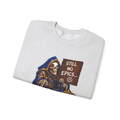 Still No Epics – Sweatshirt