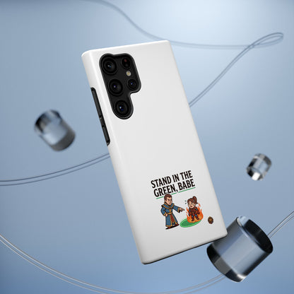 Phone Case — 'Stand in the Green, Babe' Heavy-Duty Impact-Resistant Phone Case