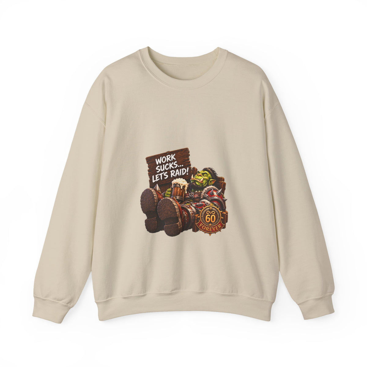 Work Sucks, Let's Raid – Sweatshirt