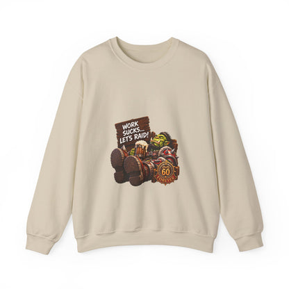 Work Sucks, Let's Raid – Sweatshirt