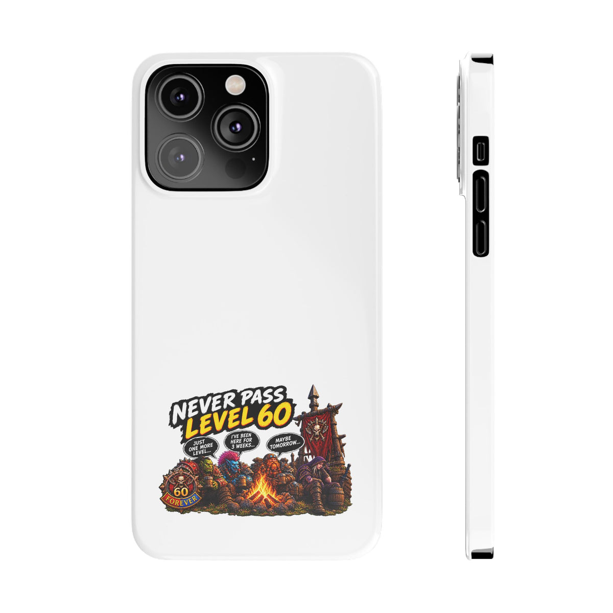 Phone Case — 'Never Pass Level 60' RPG Gamer Slim Case