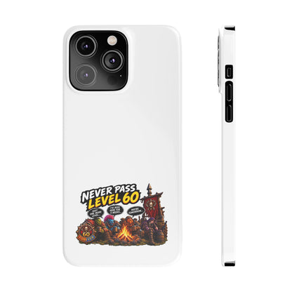 Phone Case — 'Never Pass Level 60' RPG Gamer Slim Case
