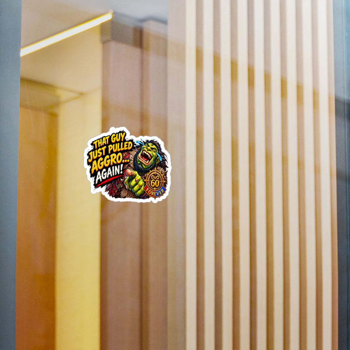 That Guy Just Pulled Aggro… Again – Poster Decal