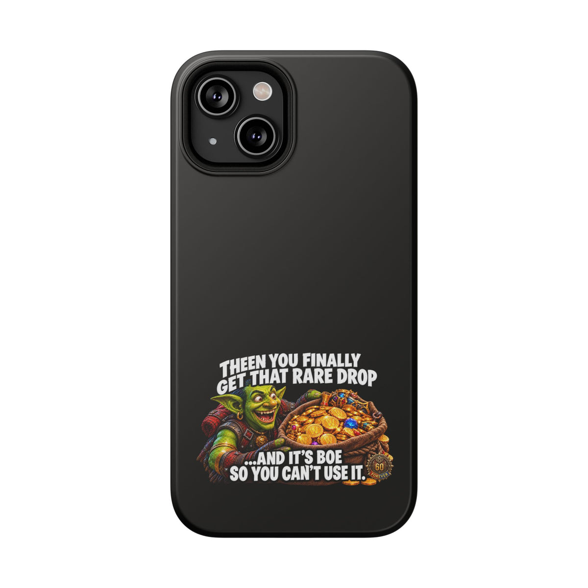Phone Case — 'Rare Drop… And It's BoE' Heavy-Duty Impact-Resistant Phone Case