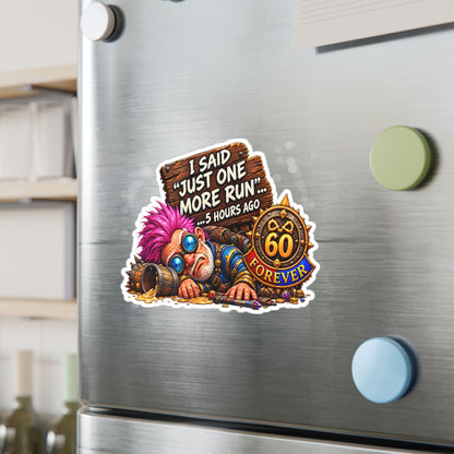 Just One More Run – Sticker