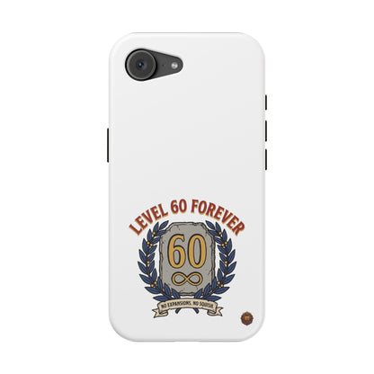 Phone Case — 'Level 60 Forever' Heavy-Duty Impact-Resistant Phone Case