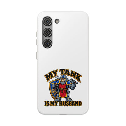 Phone Case — 'My Tank Is My Husband' Heavy-Duty Impact-Resistant Phone Case