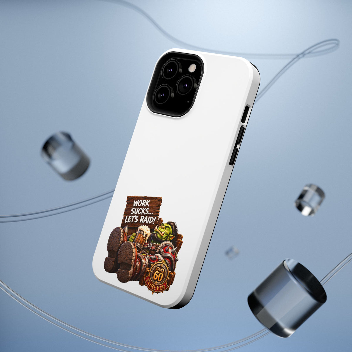 Work Sucks, Let's Raid – Phone Case