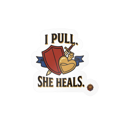 I Pull. She Heals. – Sticker