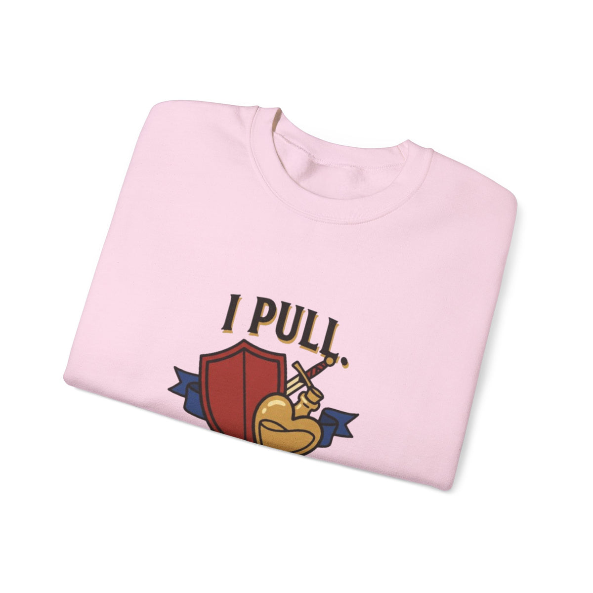 I Pull. She Heals. – Sweatshirt