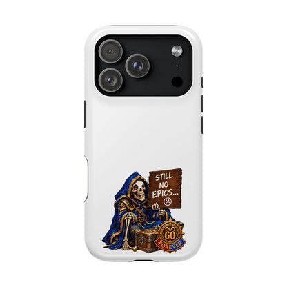 Phone Case — 'Still No Epics…' Heavy-Duty Impact-Resistant Phone Case
