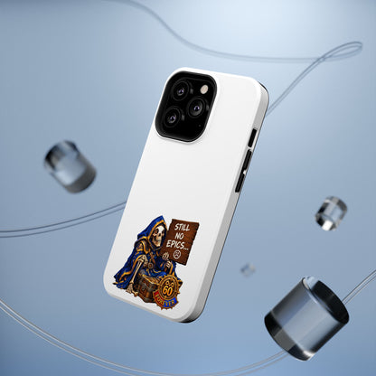 Phone Case — 'Still No Epics…' Heavy-Duty Impact-Resistant Phone Case