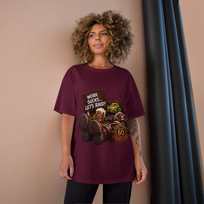 Work Sucks, Let's Raid – T-Shirt | Sixty Forever Co.