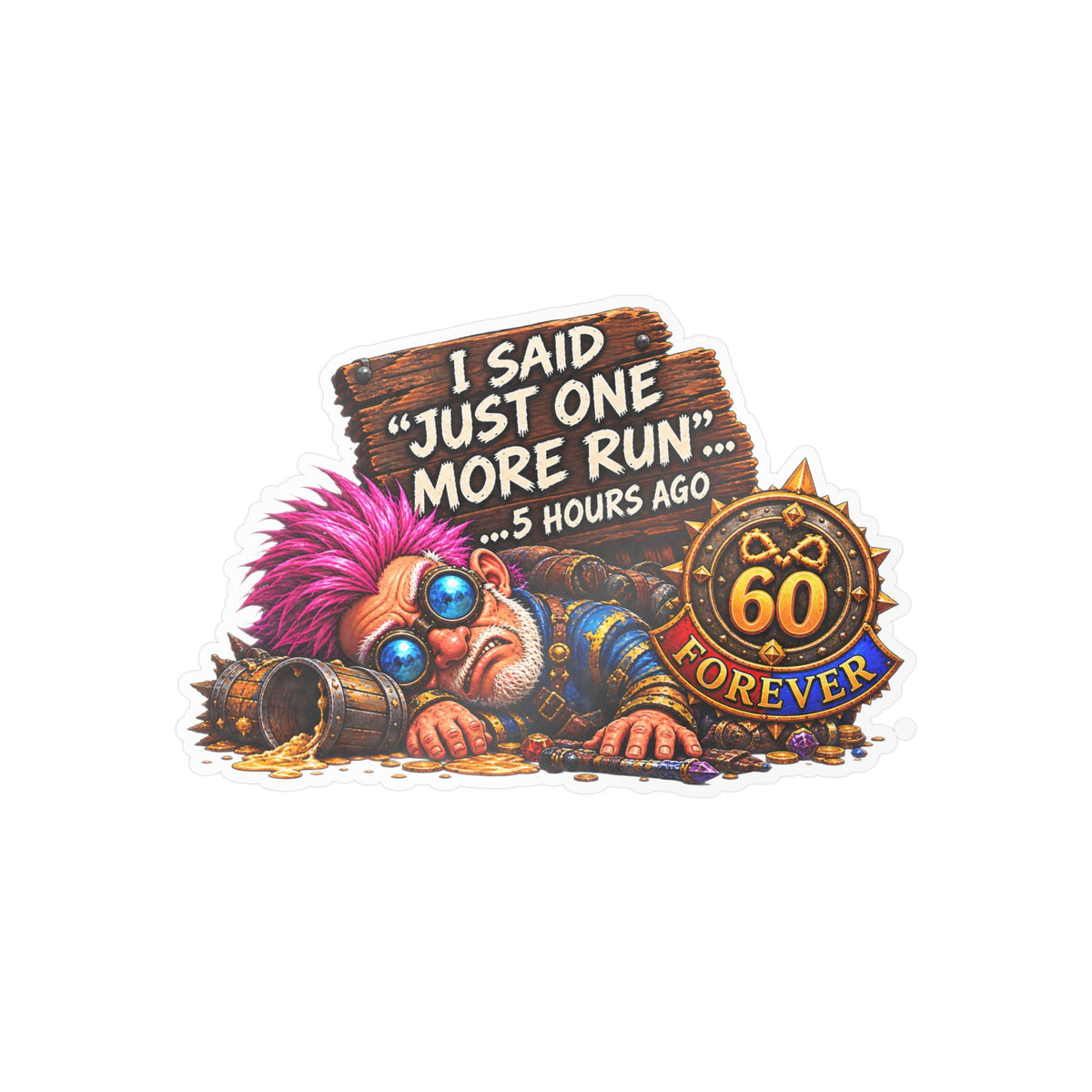 Just One More Run – Poster Decal