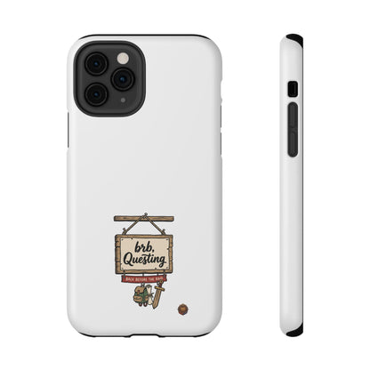brb, Questing – Phone Case