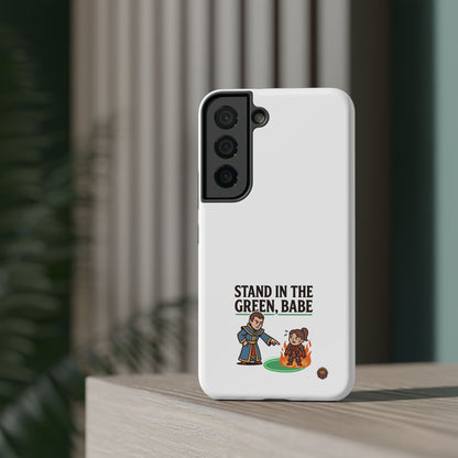 Phone Case — 'Stand in the Green, Babe' Heavy-Duty Impact-Resistant Phone Case