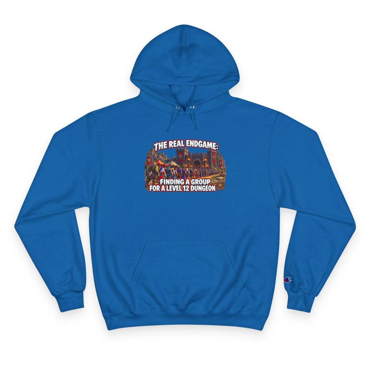 Champion Hoodie — "The Real Endgame: Finding a Group for a Level 1-2 Dungeon" Gaming Hoodie