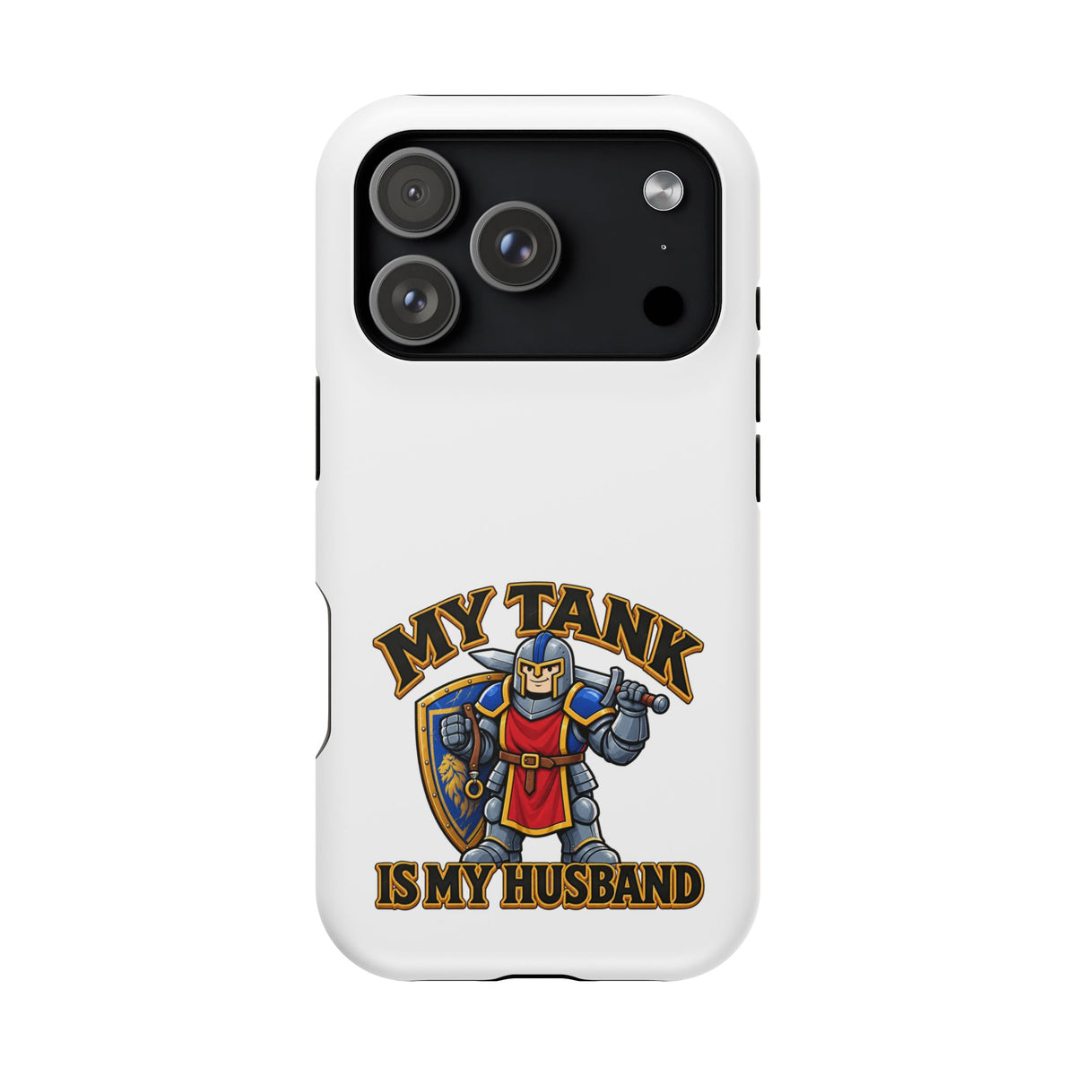 Phone Case — 'My Tank Is My Husband' Heavy-Duty Impact-Resistant Phone Case