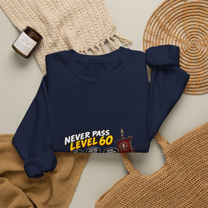 Never Pass Level 60 Crewneck Sweatshirt