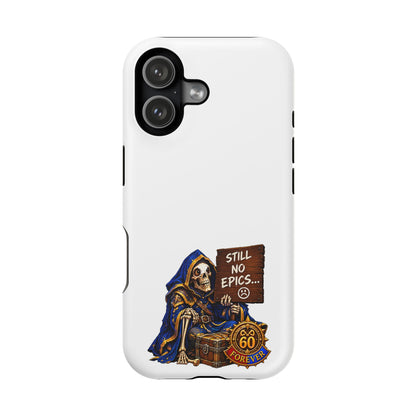 Phone Case — 'Still No Epics…' Heavy-Duty Impact-Resistant Phone Case