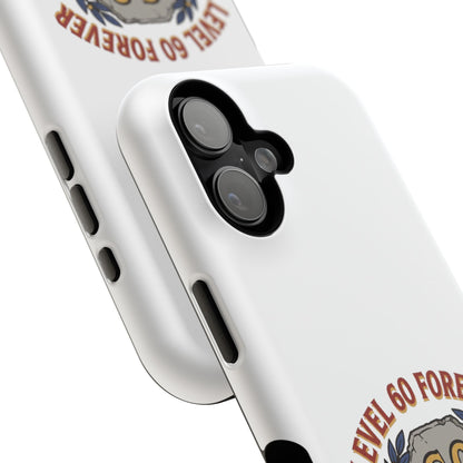 Phone Case — 'Level 60 Forever' Heavy-Duty Impact-Resistant Phone Case
