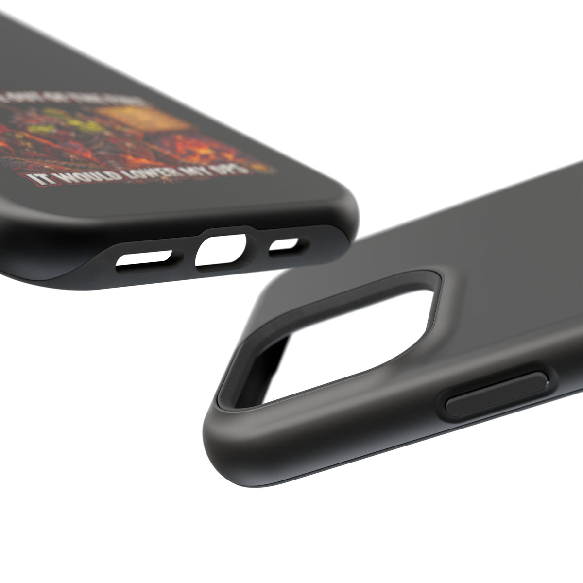 Phone Case — 'Can't Move Out of the Fire, It Would Lower My DPS' Heavy-Duty Impact-Resistant Phone Case