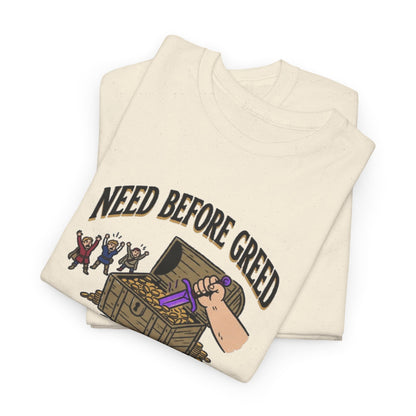 Need Before Greed – T-Shirt