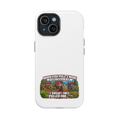 When You Pull 3 Mobs by Accident – Phone Case