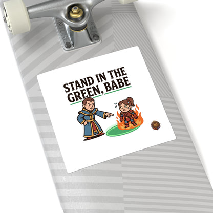 Square Sticker — "Stand in the Green, Babe" RPG Humor Sticker