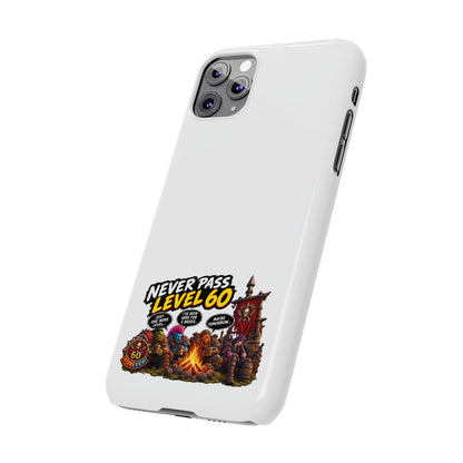 Phone Case — 'Never Pass Level 60' RPG Gamer Slim Case
