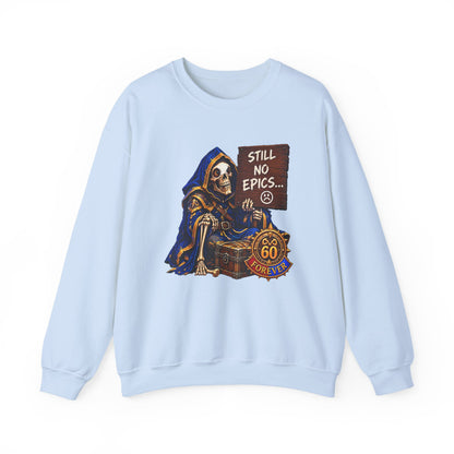 Still No Epics – Sweatshirt