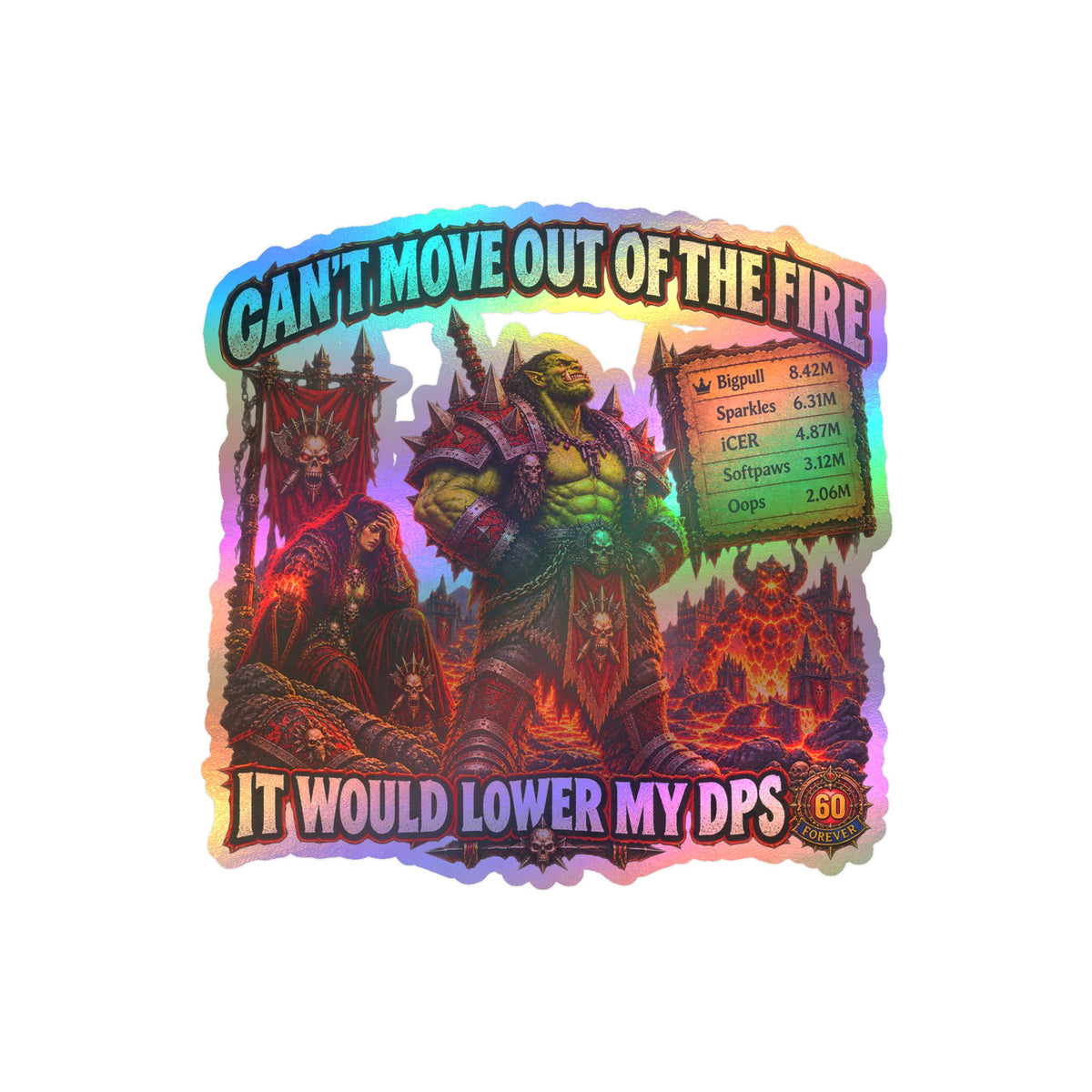 Can't Move Out of the Fire, It Would Lower My DPS – Sticker