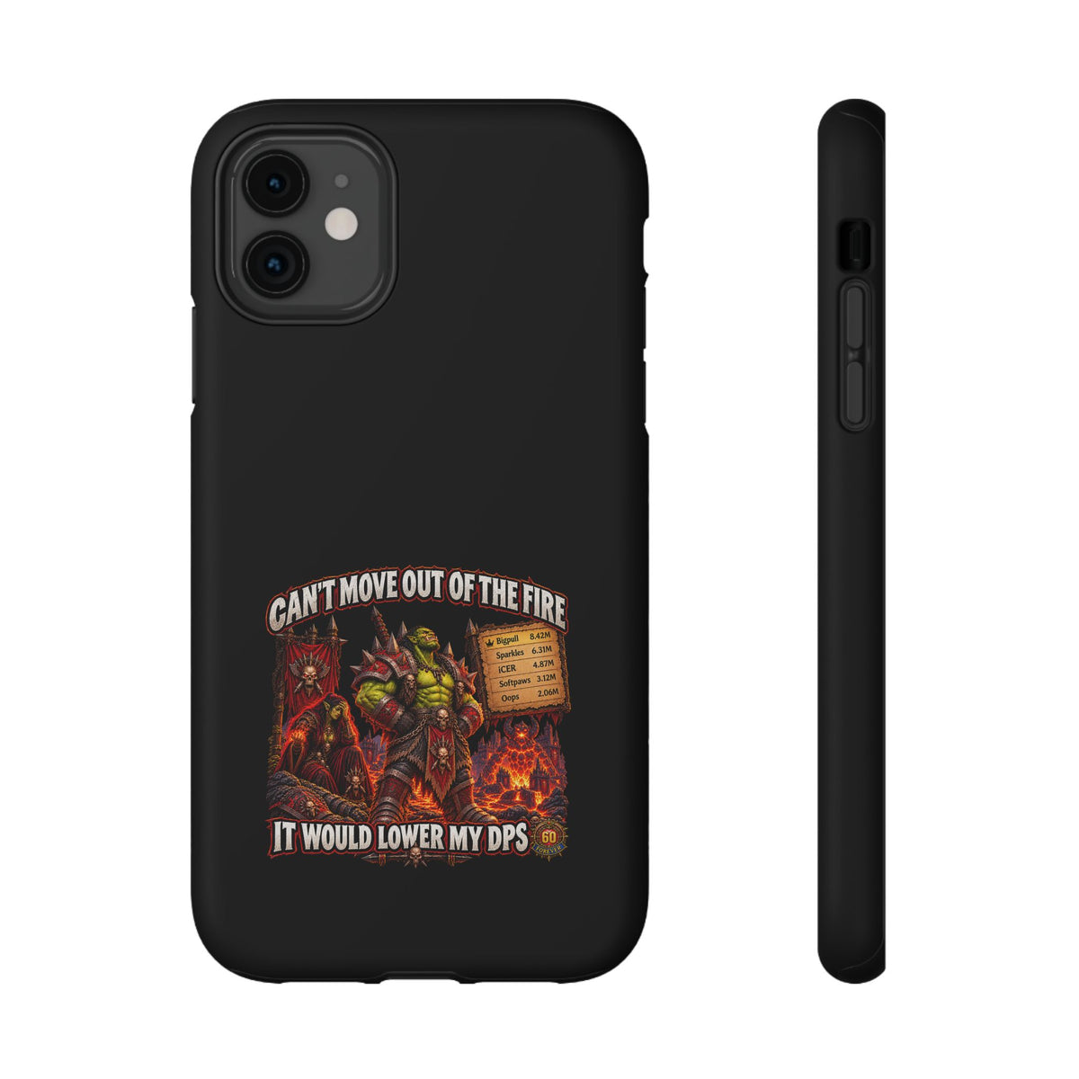 Phone Case — 'Can't Move Out of the Fire, It Would Lower My DPS' Heavy-Duty Impact-Resistant Phone Case