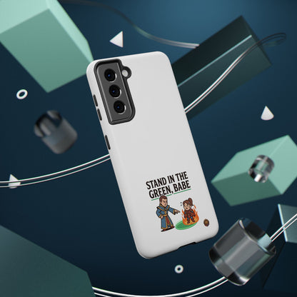 Phone Case — 'Stand in the Green, Babe' Heavy-Duty Impact-Resistant Phone Case