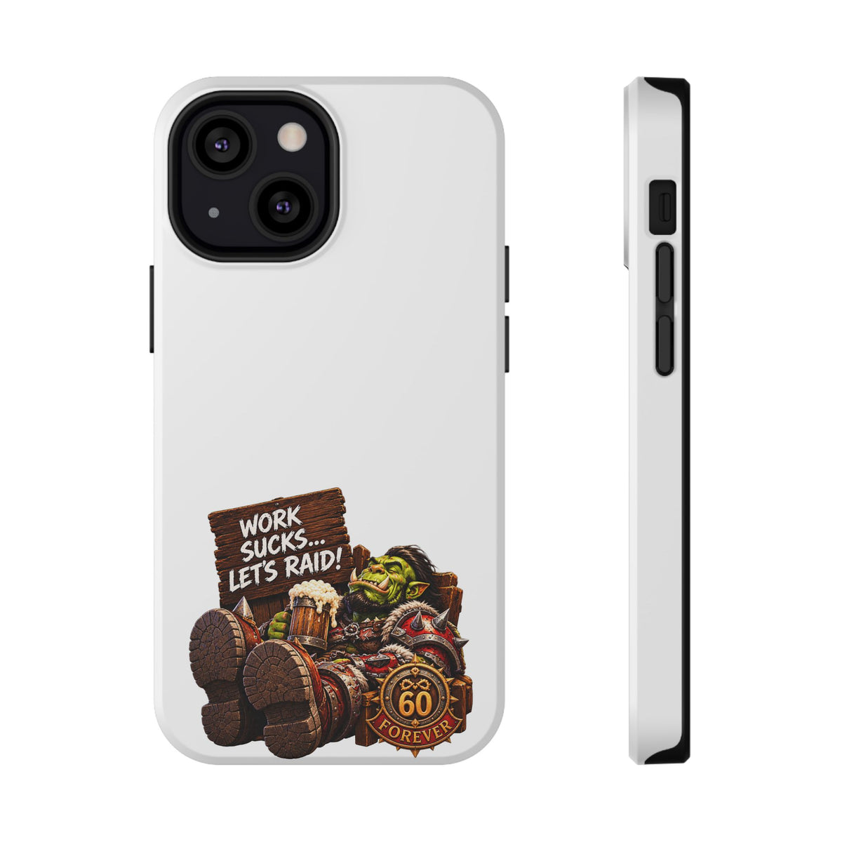 Work Sucks, Let's Raid – Phone Case