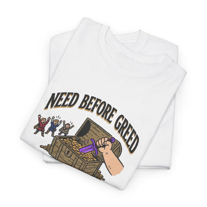 Need Before Greed – T-Shirt