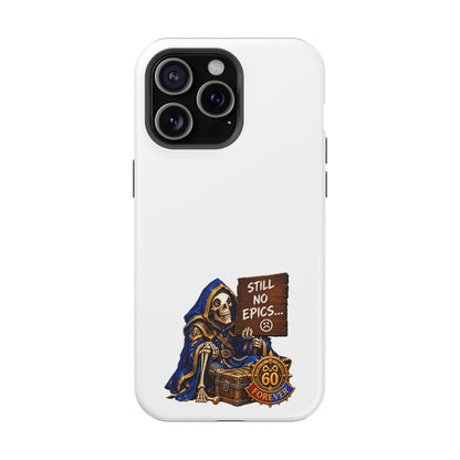 Phone Case — 'Still No Epics…' Heavy-Duty Impact-Resistant Phone Case