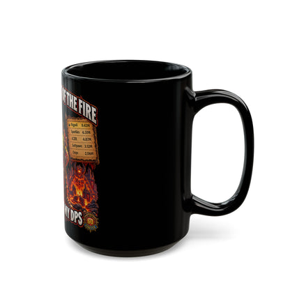 Can't Move Out of the Fire, It Would Lower My DPS – Black Mug (11oz & 15oz)