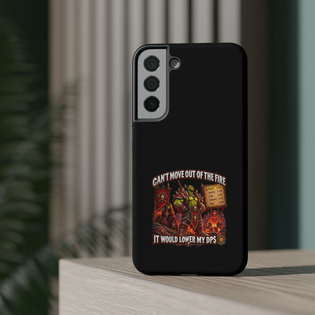 Phone Case — 'Can't Move Out of the Fire, It Would Lower My DPS' Heavy-Duty Impact-Resistant Phone Case