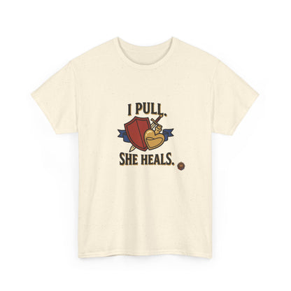 I Pull. She Heals. – T-Shirt
