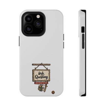 brb, Questing – Phone Case