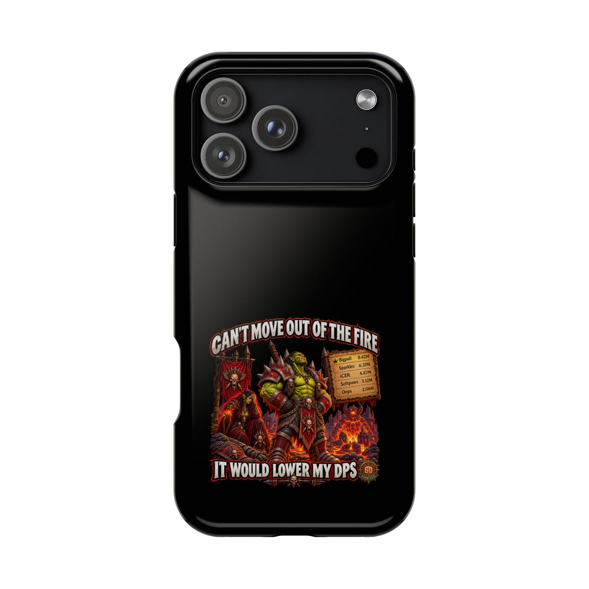 Phone Case — 'Can't Move Out of the Fire, It Would Lower My DPS' Heavy-Duty Impact-Resistant Phone Case
