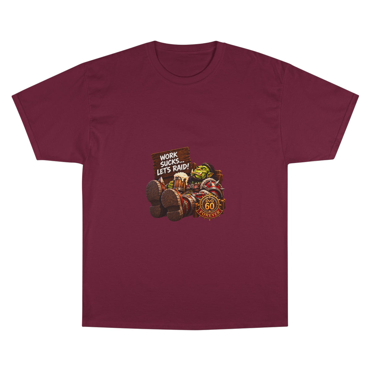 Work Sucks, Let's Raid – T-Shirt | Sixty Forever Co.