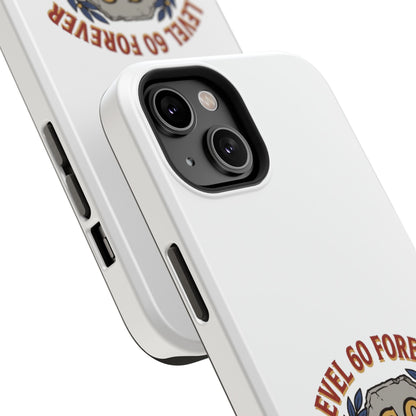 Phone Case — 'Level 60 Forever' Heavy-Duty Impact-Resistant Phone Case