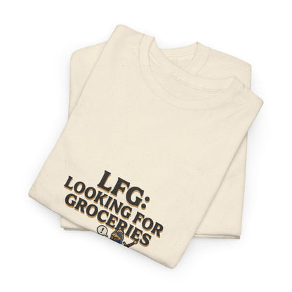 LFG: Looking For Groceries – T-Shirt