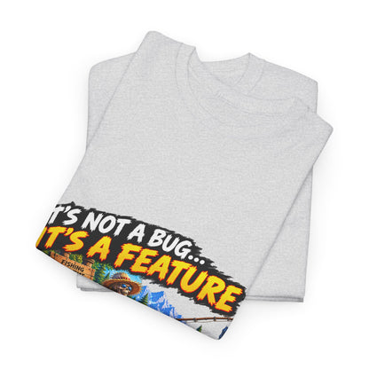 It's Not a Bug, It's a Feature – T-Shirt