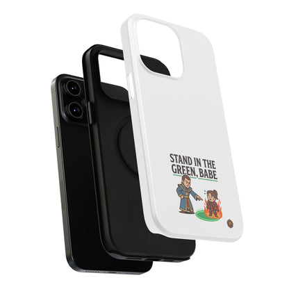 Phone Case — 'Stand in the Green, Babe' Heavy-Duty Impact-Resistant Phone Case